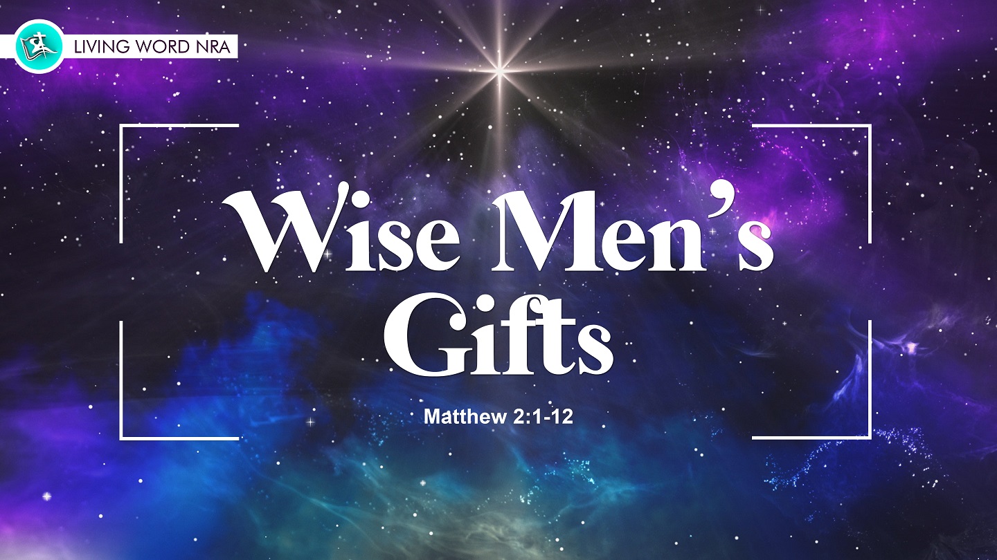 Wise Men’s Gifts Living Word NRA