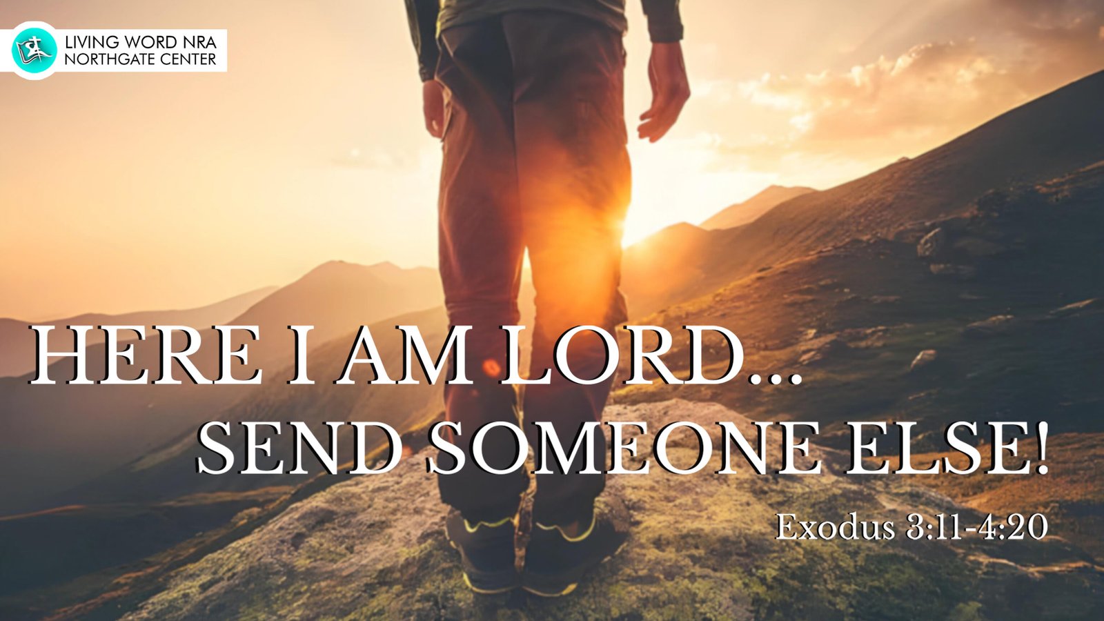 Here I Am Lord… Send Someone Else! – Living Word NRA